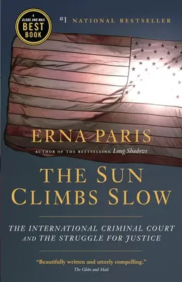 Słońce wschodzi powoli: Międzynarodowy Trybunał Karny i walka o sprawiedliwość - The Sun Climbs Slow: The International Criminal Court and the Struggle for Justice