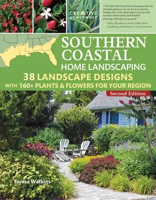 Southern Coastal Home Landscaping, wydanie drugie: 38 projektów krajobrazu z ponad 160 roślinami i kwiatami dla Twojego regionu - Southern Coastal Home Landscaping, Second Edition: 38 Landscape Designs with 160+ Plants & Flowers for Your Region