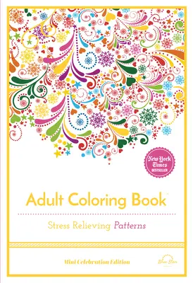 Wzory łagodzące stres: Kolorowanka dla dorosłych - Stress Relieving Patterns: Adult Coloring Book