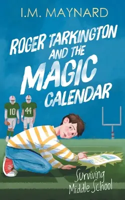 Roger Tarkington i magiczny kalendarz: Przetrwać gimnazjum - Roger Tarkington and the Magic Calendar: Surviving Middle School
