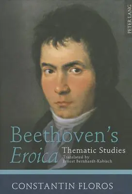 Eroica Beethovena: Studia tematyczne. Tłumaczenie: Ernest Bernhardt-Kabisch - Beethoven's Eroica: Thematic Studies. Translated by Ernest Bernhardt-Kabisch