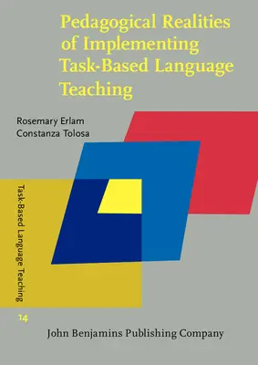 Pedagogical Realities of Implementing Task-Based Language Teaching (Erlam Rosemary (University of Auckland))