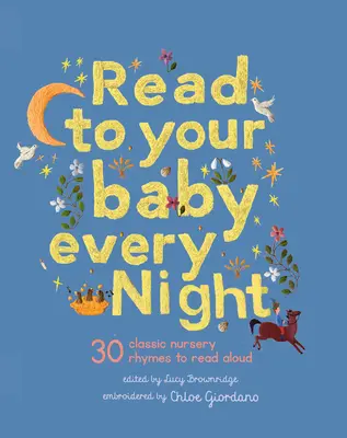 Czytaj dziecku co wieczór: 30 klasycznych kołysanek i rymowanek do czytania na głos - Read to Your Baby Every Night: 30 Classic Lullabies and Rhymes to Read Aloud