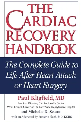 The Cardiac Recovery Handbook: Kompletny przewodnik po życiu po zawale serca lub operacji serca - The Cardiac Recovery Handbook: The Complete Guide to Life After Heart Attack or Heart Surgery