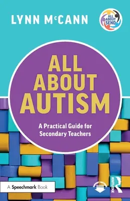 Wszystko o autyzmie: Praktyczny przewodnik dla nauczycieli szkół średnich - All About Autism: A Practical Guide for Secondary Teachers