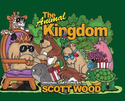 Królestwo zwierząt: Oryginalne kreskówki Scotta Wooda - The Animal Kingdom: Original Cartoons by Scott Wood