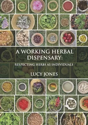 Działająca przychodnia ziołowa: Szanując zioła jako jednostki - A Working Herbal Dispensary: Respecting Herbs as Individuals