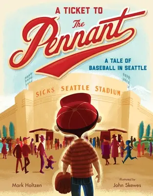 A Ticket to the Pennant: Opowieść o baseballu w Seattle - A Ticket to the Pennant: A Tale of Baseball in Seattle