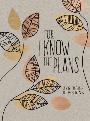 For I Know the Plans: 365 codziennych nabożeństw - For I Know the Plans: 365 Daily Devotions