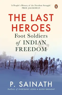 Ostatni bohaterowie: Piesi żołnierze indyjskiej wolności - The Last Heroes: Foot Soldiers of Indian Freedom