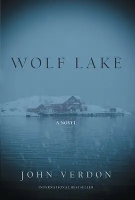 Wilcze jezioro - powieść - Wolf Lake - A Novel