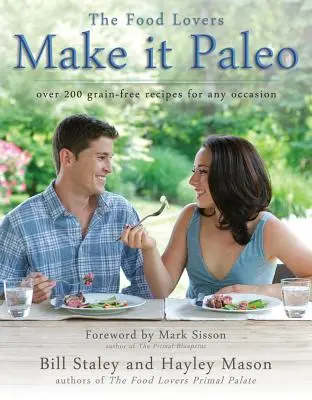 Make It Paleo: Ponad 200 bezzbożowych przepisów na każdą okazję - Make It Paleo: Over 200 Grain-Free Recipes for Any Occasion