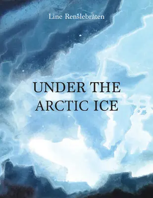 Pod arktycznym lodem - Under the Arctic Ice