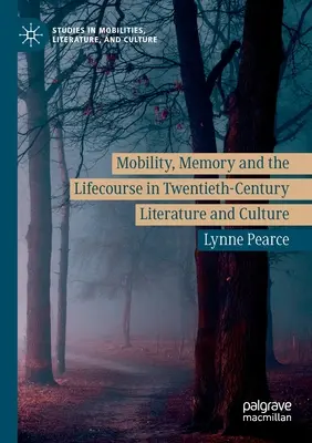 Mobilność, pamięć i przebieg życia w literaturze i kulturze XX wieku - Mobility, Memory and the Lifecourse in Twentieth-Century Literature and Culture