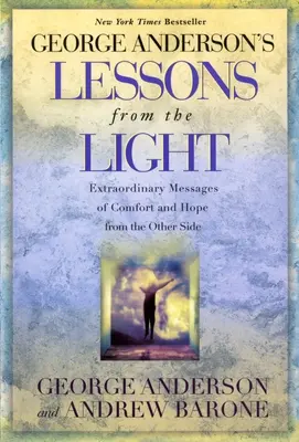 Lekcje ze światła: Niezwykłe przesłania pocieszenia i nadziei z drugiej strony - Lessons from the Light: Extraordinary Messages of Comfort and Hope from the Other Side