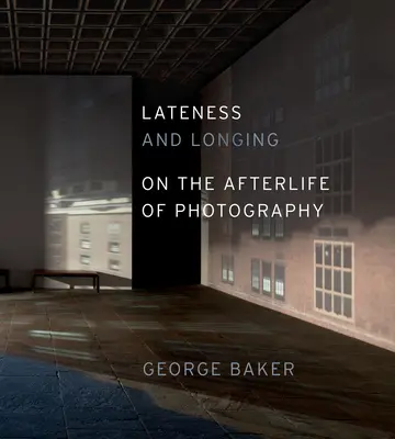 Spóźnienie i tęsknota: O życiu po życiu fotografii - Lateness and Longing: On the Afterlife of Photography