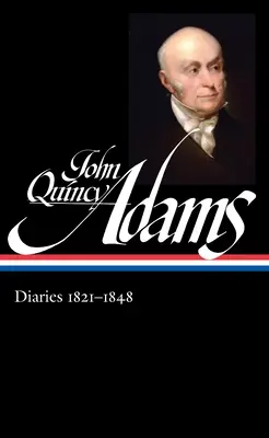 John Quincy Adams: Dzienniki tom 2 1821-1848 (Loa #294) - John Quincy Adams: Diaries Vol. 2 1821-1848 (Loa #294)