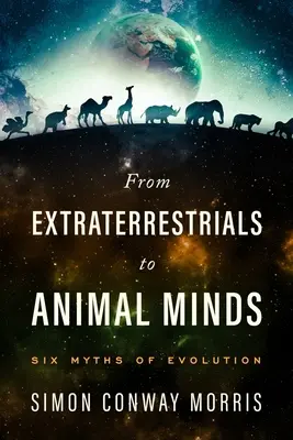 Od istot pozaziemskich do zwierzęcych umysłów - sześć mitów na temat ewolucji - From Extraterrestrials to Animal Minds - Six Myths of Evolution