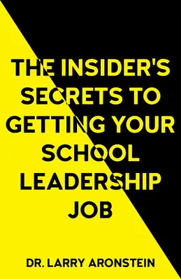 Tajne sekrety zdobywania pracy lidera w szkole - The Insider's Secrets to Getting Your School Leadership Job