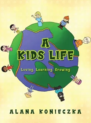 A Kids Life: Kochając, ucząc się, rosnąc - A Kids Life: Loving, Learning, Growing