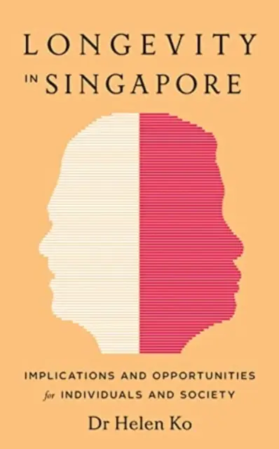 Długowieczność w Singapurze - implikacje i możliwości - Longevity in Singapore - Implications and Opportunities