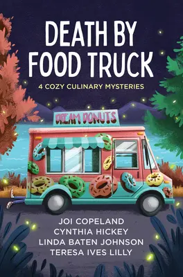 Death by Food Truck: 4 przytulne kulinarne tajemnice - Death by Food Truck: 4 Cozy Culinary Mysteries