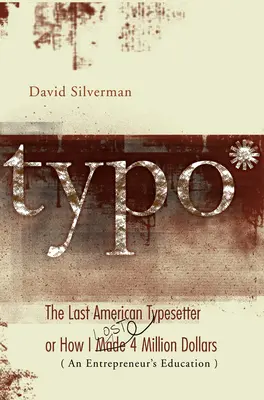 Typo: The Last American Typesetter, czyli jak zarobiłem i straciłem 4 miliony dolarów - Typo: The Last American Typesetter or How I Made and Lost 4 Million Dollars