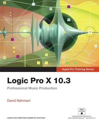 Logic Pro X 10.3: Profesjonalna produkcja muzyczna - Logic Pro X 10.3: Professional Music Production