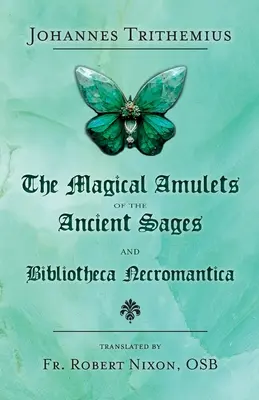 Magiczne amulety starożytnych mędrców i Bibliotheca Necromantica - The Magical Amulets of the Ancient Sages and Bibliotheca Necromantica