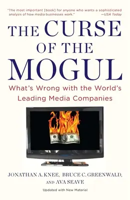 Klątwa Mogołów: Co jest nie tak z wiodącymi firmami medialnymi na świecie? - The Curse of the Mogul: What's Wrong with the World's Leading Media Companies