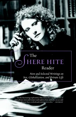 The Shere Hite Reader: Nowe i wybrane pisma o seksie, globalizmie i życiu prywatnym - The Shere Hite Reader: New and Selected Writings on Sex, Globalism, and Private Life