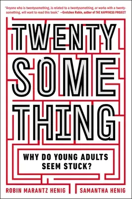 Dwudziestolatkowie: Dlaczego młodzi dorośli wydają się utknąć? - Twentysomething: Why Do Young Adults Seem Stuck?