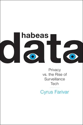 Habeas Data: Prywatność a rozwój technologii nadzoru - Habeas Data: Privacy vs. the Rise of Surveillance Tech