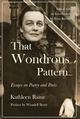 That Wondrous Pattern: Eseje o poezji i poetach - That Wondrous Pattern: Essays on Poetry and Poets