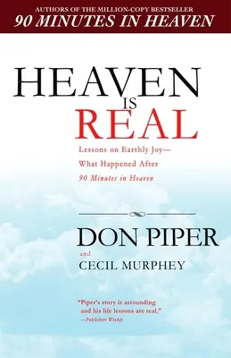 Niebo jest prawdziwe: Lekcje ziemskiej radości - Co wydarzyło się po 90 minutach w niebie? - Heaven Is Real: Lessons on Earthly Joy--What Happened After 90 Minutes in Heaven