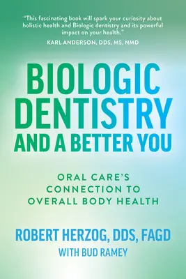 Stomatologia biologiczna i lepszy ty: Związek pielęgnacji jamy ustnej z ogólnym zdrowiem organizmu - Biologic Dentistry and a Better You: Oral Care's Connection to Overall Body Health