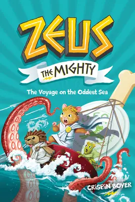 Zeus Potężny: Podróż po najdziwniejszym morzu (Księga 5) - Zeus the Mighty: The Voyage on the Oddest Sea (Book 5)