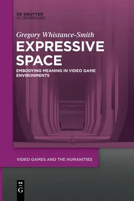 Przestrzeń ekspresyjna: Ucieleśnianie znaczeń w środowiskach gier wideo - Expressive Space: Embodying Meaning in Video Game Environments