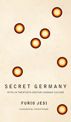 Tajne Niemcy: Mit w kulturze niemieckiej XX wieku - Secret Germany: Myth in Twentieth-Century German Culture