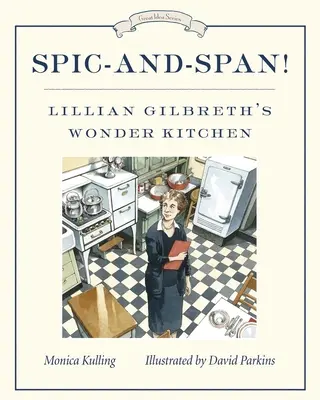 Spic-And-Span! Cudowna kuchnia Lillian Gilbreth - Spic-And-Span!: Lillian Gilbreth's Wonder Kitchen