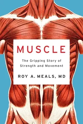 Mięśnie: porywająca historia siły i ruchu - Muscle: The Gripping Story of Strength and Movement