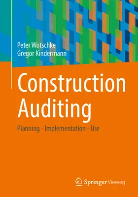 Audyt budowlany: Planowanie - Wdrożenie - Wykorzystanie - Construction Auditing: Planning - Implementation - Use