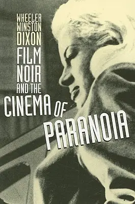 Film noir i kino paranoi - Film Noir and the Cinema of Paranoia