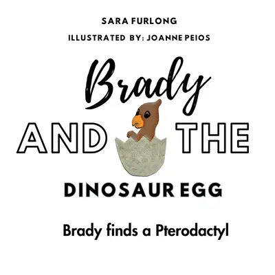 Brady i jajo dinozaura - Brady znajduje pterodaktyla - Brady and the Dinosaur Egg- Brady finds a Pterodactyl