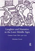 Śmiech i narracja w późnym średniowieczu: Niemieckie opowieści komiczne z lat 1350-1525 - Laughter and Narrative in the Later Middle Ages: German Comic Tales C.1350-1525