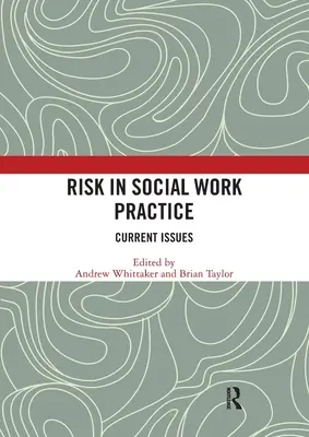 Ryzyko w praktyce pracy socjalnej: Aktualne zagadnienia - Risk in Social Work Practice: Current Issues