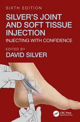 Silver's Joint and Soft Tissue Injection: Wstrzykiwanie z pewnością siebie, wydanie szóste - Silver's Joint and Soft Tissue Injection: Injecting with Confidence, Sixth Edition