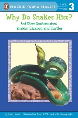 Dlaczego węże syczą? I inne pytania dotyczące węży, jaszczurek i żółwi - Why Do Snakes Hiss?: And Other Questions about Snakes, Lizards, and Turtles