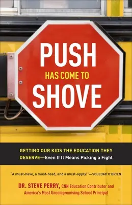 Push Has Come to Shove: Zapewnienie naszym dzieciom edukacji, na jaką zasługują - nawet jeśli oznacza to podjęcie walki - Push Has Come to Shove: Getting Our Kids the Education They Deserve-Even If It Means Picking a Fight