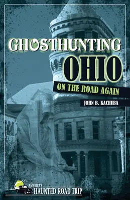 Ghosthunting Ohio: Znowu w drodze - Ghosthunting Ohio: On the Road Again